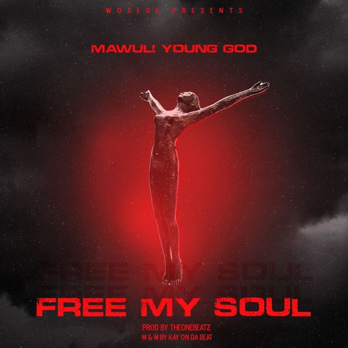 Mawuli Younggod – 'Free My Soul Mp3' (Prod. by TheOneBeatz)