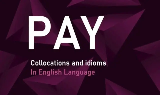 Collocation and idioms of PAY with examples