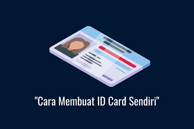 Cara Membuat ID Card Sendiri Lewat HP Mudah & Simpel