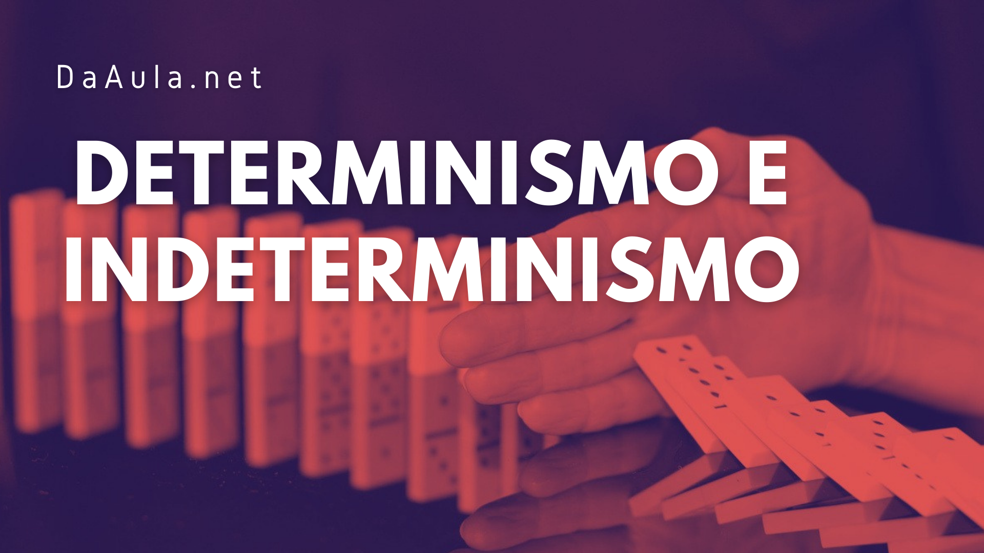 A Filosofia do Determinismo e do Indeterminismo (Explicado)