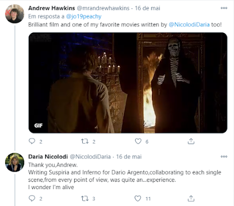 Andrew Hawkins (@mrandrewhawkins), em 16/05: "Brilliant film and one of my favorite movies written by  @NicolodiDaria  too!" // Daria Nicolodi (@NicolodiDaria), em 16/05: "Thank you,Andrew. Writing Suspiria and Inferno for Dario Argento,collaborating to each single scene,from every point of view, was quite an...experience. I wonder I'm alive"