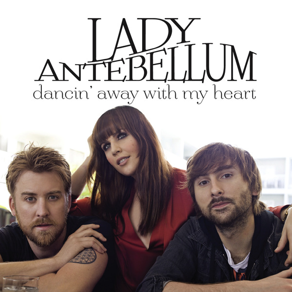Lady Antebellum Dancin’ Away With My Heart Lyrics Song lyric