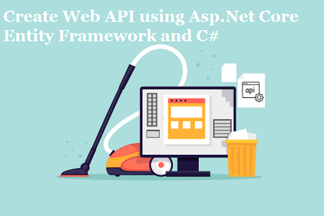 Create Web API using Asp.Net Core Entity Framework and C# || SCODE Create Web API using Asp.Net Core Entity Framework and C# || SCODE