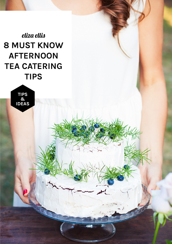 Eight Must Know Afternoon Tea Catering Tips - I've found all these tips to be so useful when catering, and I hope you do to! by Eliza Ellis