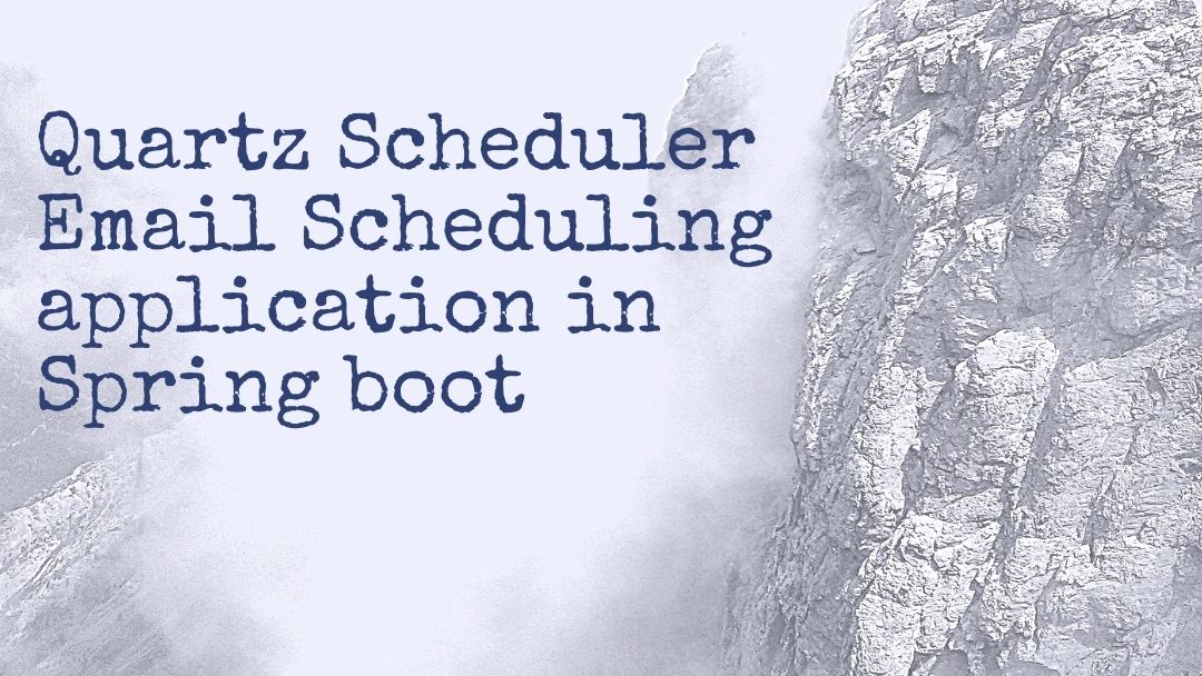 quartz-scheduler-email-scheduling-application-in-spring-boot-with-mysql