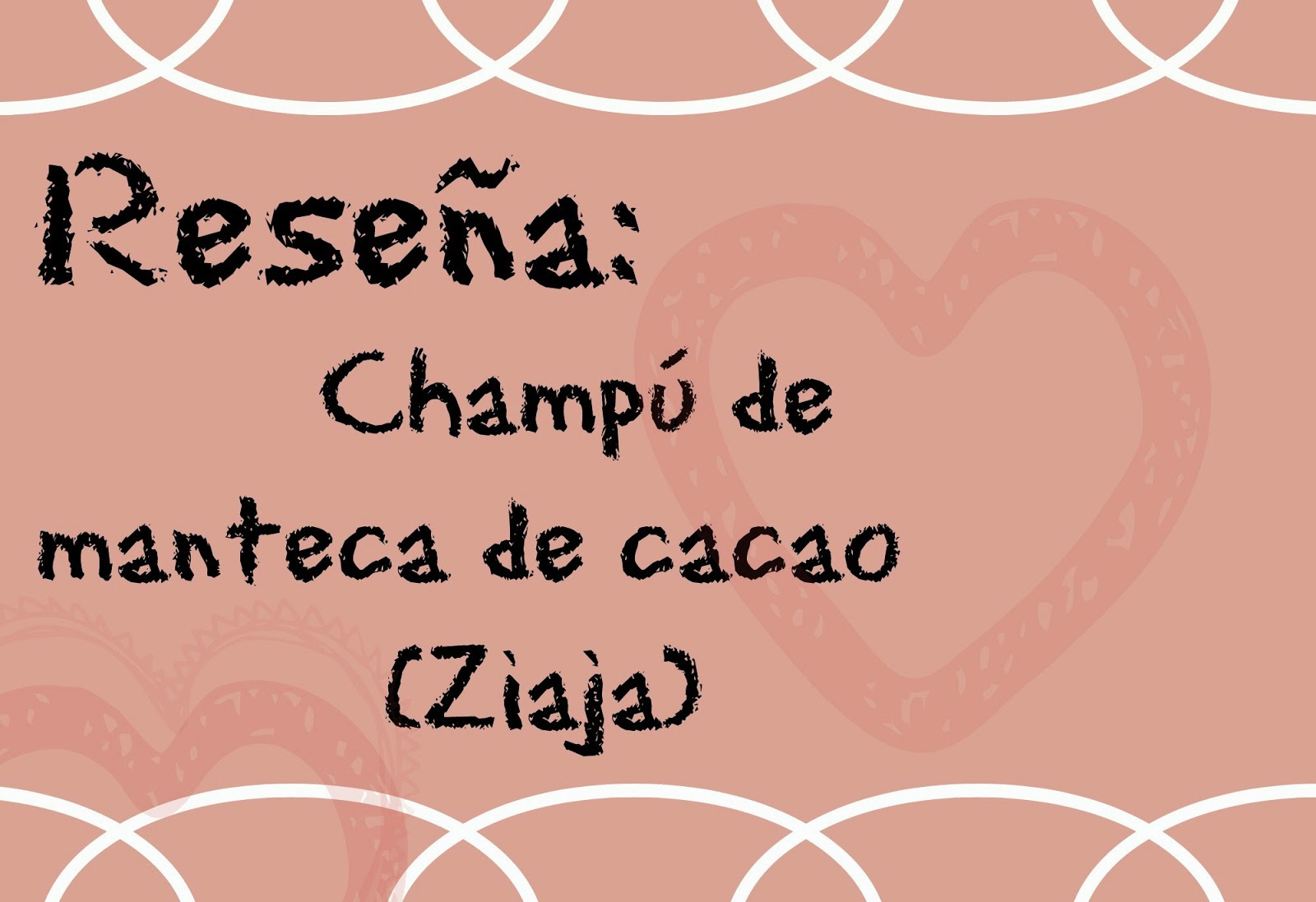 Reseña: Champú alisante de manteca de cacao de Ziaja