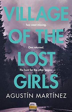 Blog Tour, Review & Excerpt: Village of the Lost Girls by Agustin Martinez