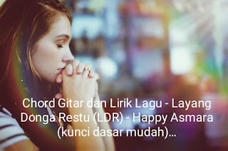 Chord Gitar Dan Lirik Lagu Layang Dungo Restu Ldr Happy Asmara Kunci Dasar Mudah Info Update