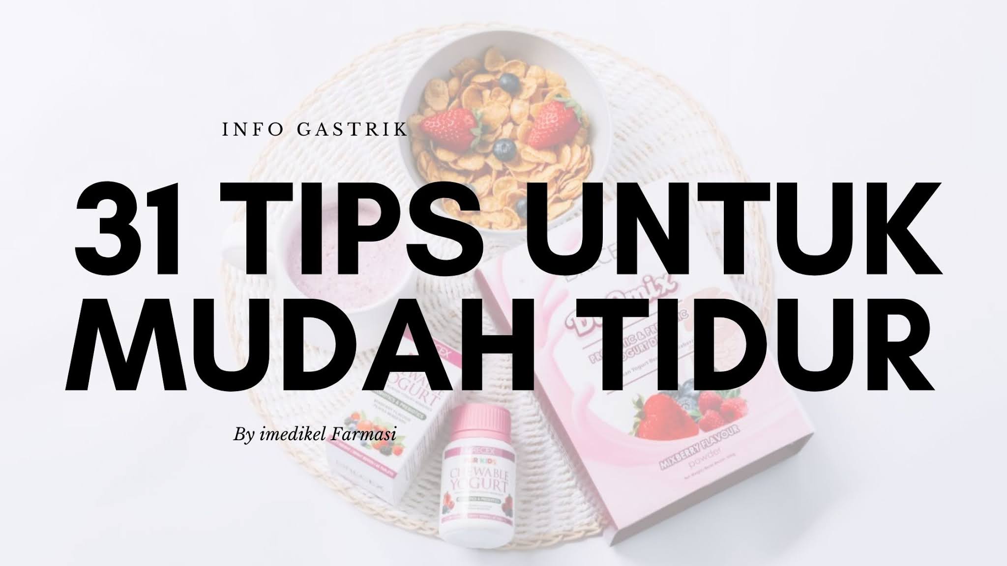 31 Tips Macam Mana Nak Tidur Malam Bagi Pesakit Gastrik, Gerd & Anxiety