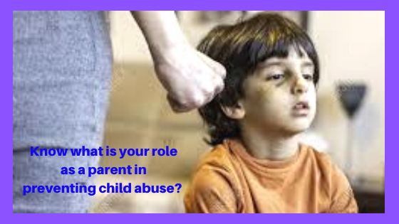 Know what is your role as a parent in preventing child abuse? | Islamic Girls Guide Know what is your role as a parent in preventing child abuse? | Islamic Girls Guide