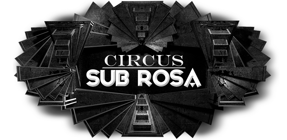 Circus Sub Rosa - the film