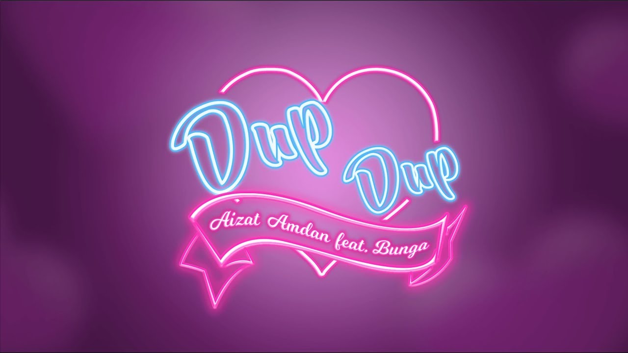 Lirik Lagu Aizat Amdan - Dup Dup feat. Bunga Lirik Lagu Aizat Amdan - Dup Dup feat. Bunga