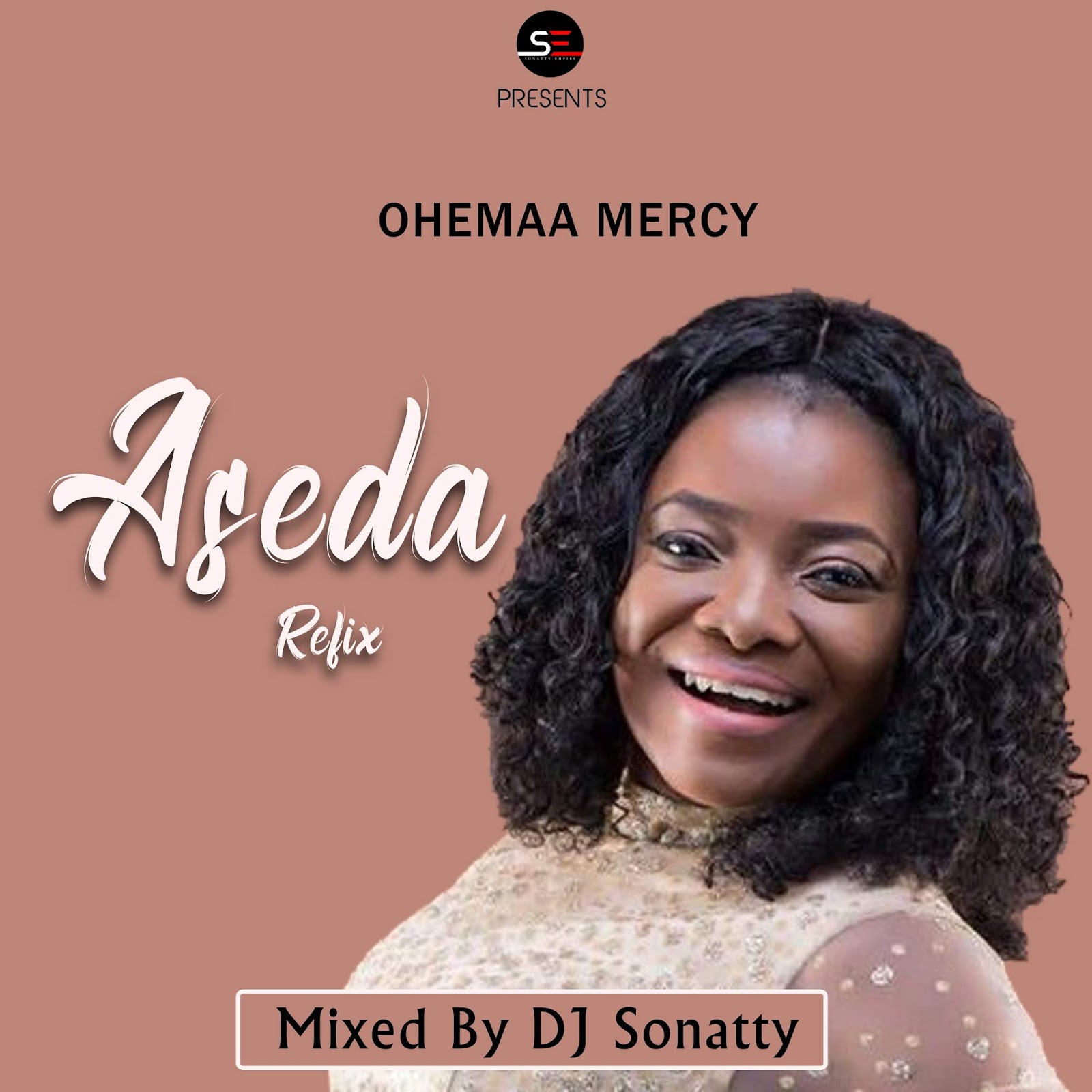 Ohemaa Mercy Aseda Refix (Mixed By DJ Sonatty Sonatty