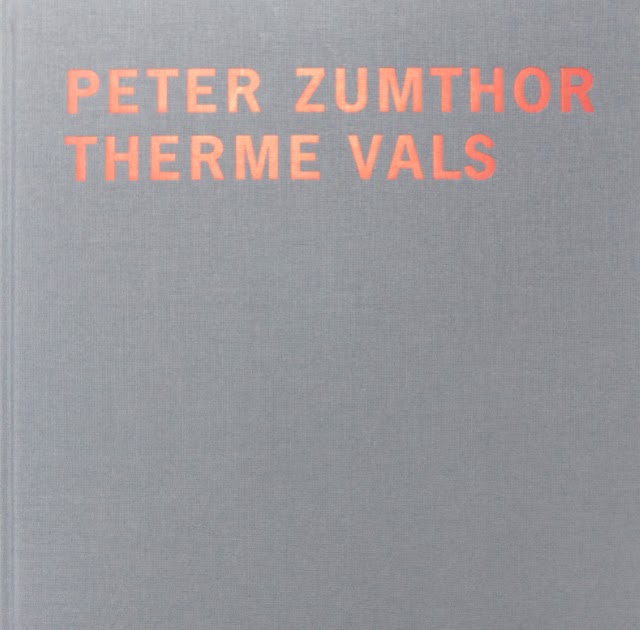 Peter Zumthor: Therme Vals