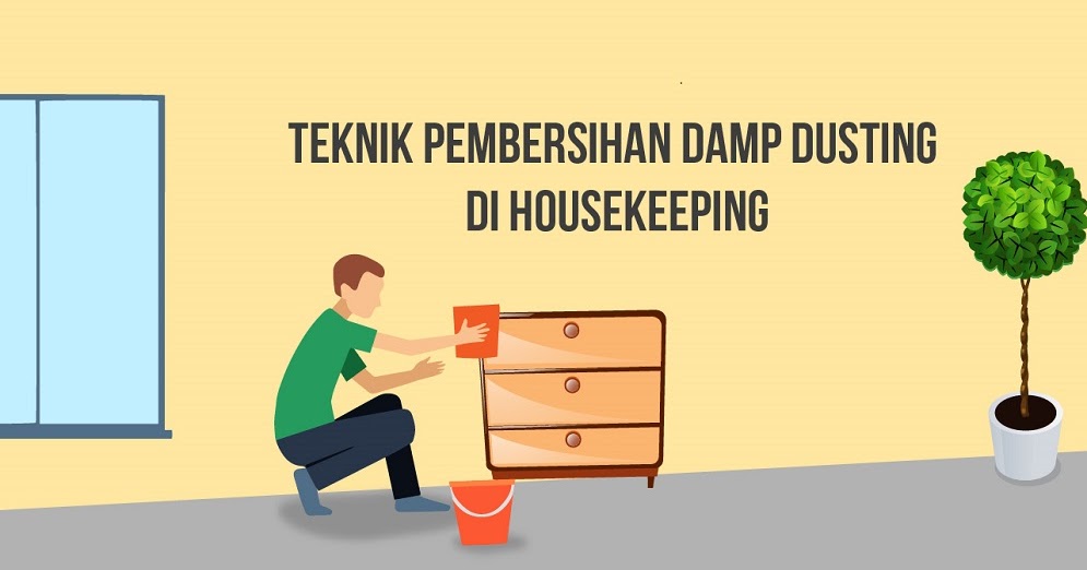 Teknik Pembersihan Damp Dusting dalam Housekeeping Blog Rebahan