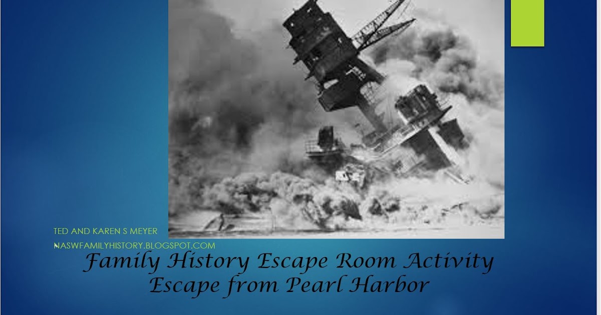 My idea of Fun is Family and Family History! YES I WANT TO ORDER THE ESCAPE FROM PEARL HARBOR