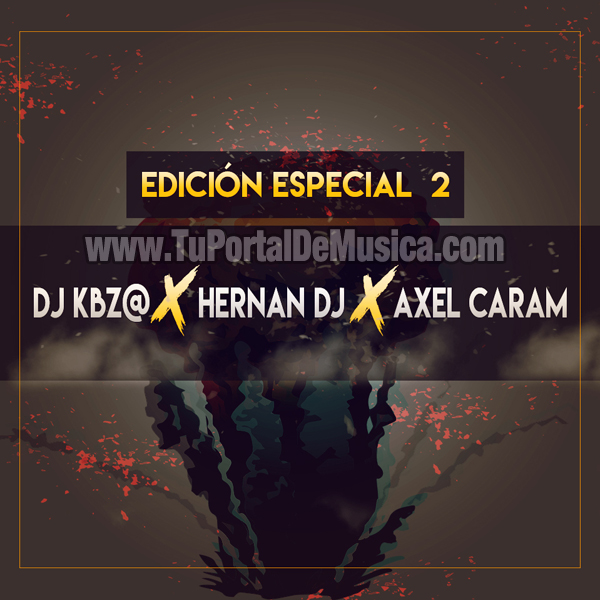 DJ Kbza Ft. Axel Caram Ft. Hernan DJ Ed. Especial 2 (2016) DJ Kbza Ft. Axel Caram Ft. Hernan DJ Ed. Especial 2 (2016)