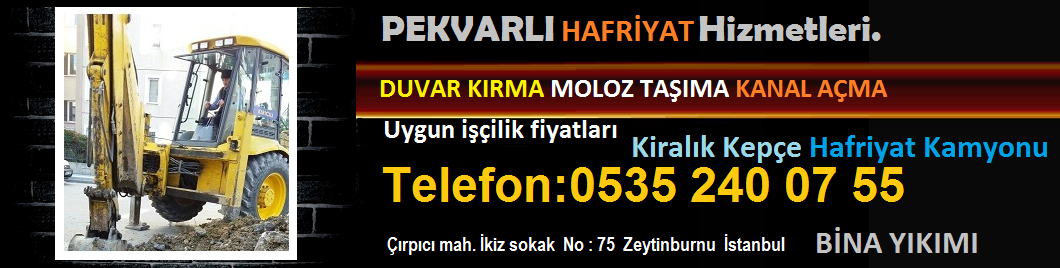 AVRUPA YAKASI HAFRİYAT FİRMALARI 0532 HAFRİYATÇILAR KİRALIK KEPÇE KAMYON JCB BAKIRKÖY