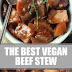 The Best Vegan Beef Stew