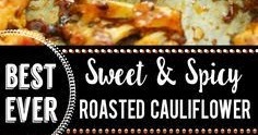 Clean Eating Sweet And Spicy Baked Cauliflower Food Recipes Need Taste