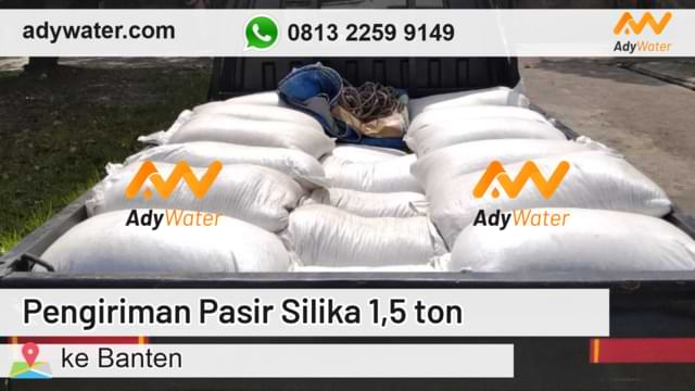 Pengiriman Pasir Silika Ady Water Terbaru - Pasir SIlika 1,5 ton ke Banten