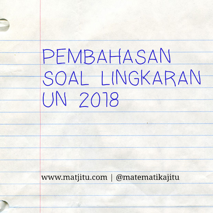 Pembahasan Soal Lingkaran Un 2018