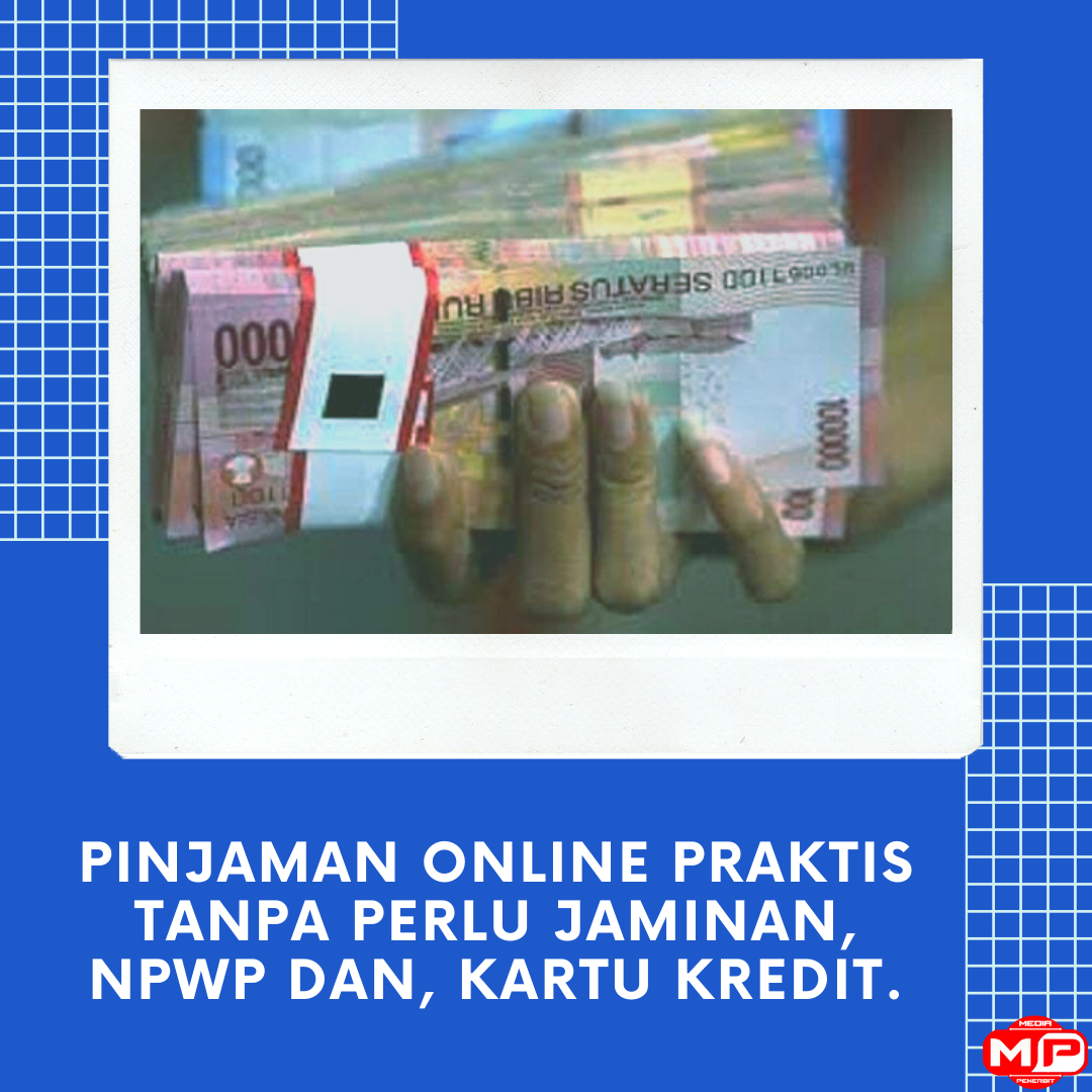 Pinjaman Dana KTA Tanpa Jaminan MEDIA PENERBIT