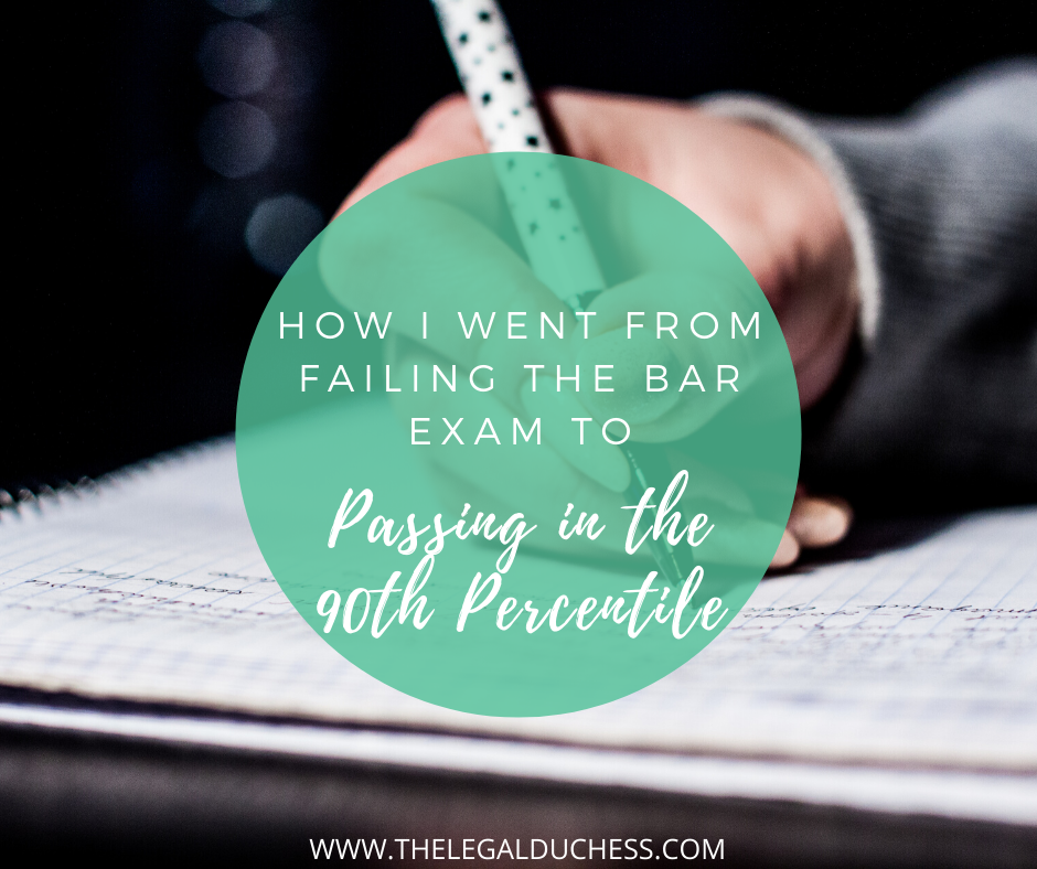 How I went from Failing the Bar Exam to Passing in the 90th Percentile
