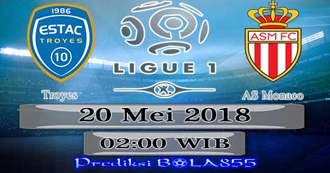 Prediksi Bola855 Troyes vs AS Monaco 20 Mei 2018 Prediksi Bola855 Troyes vs AS Monaco 20 Mei 2018