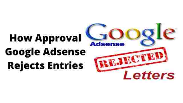 How Approval Google Adsense Rejects Entries Like This