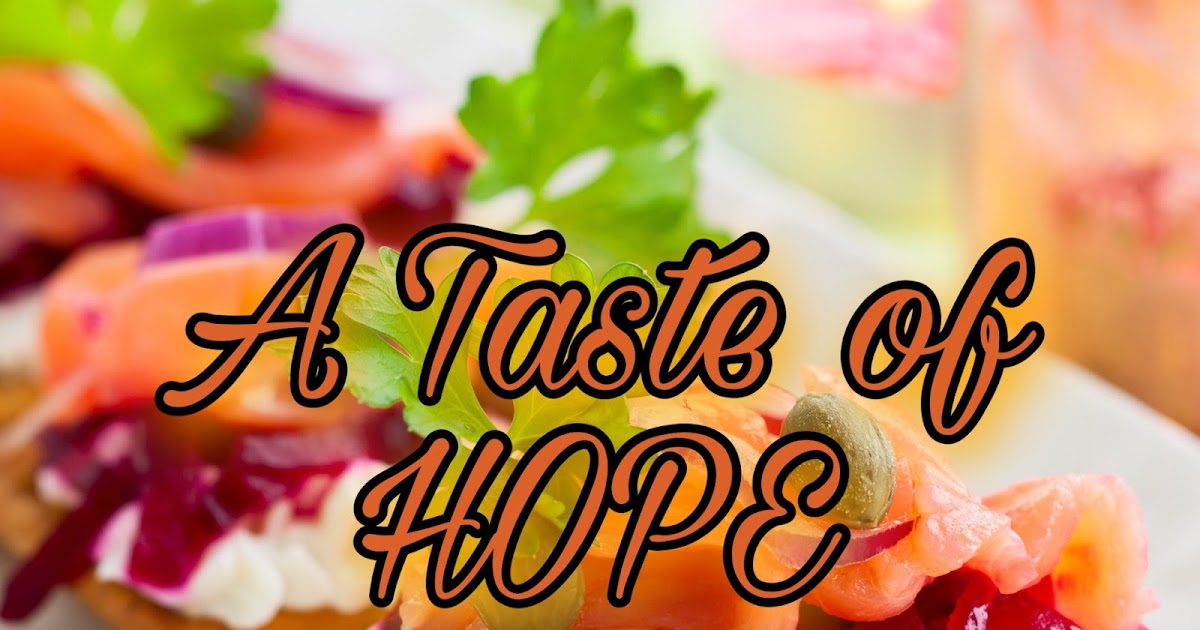 A TASTE OF HOPE