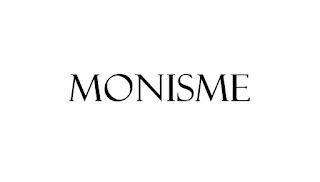 Monisme,Arti Monisme,Monisme adalah,Pengertian monisme,Sejarah Perkembangan monisme,Aliran Monisme