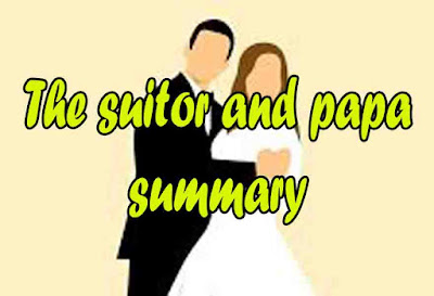 The suitor and papa class 11 picture