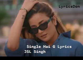 Single Hai G song Lyrics JSL Singh