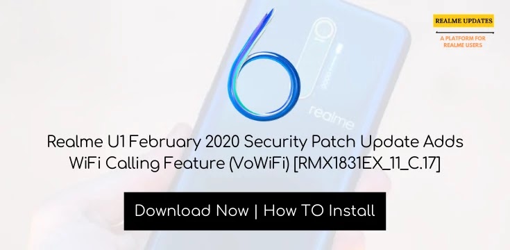 Realme 1 February 2020 Security Patch Update Adds WiFi Calling Feature (VoWiFi) [CPH1861EX_11_C.47] - Realme Updates