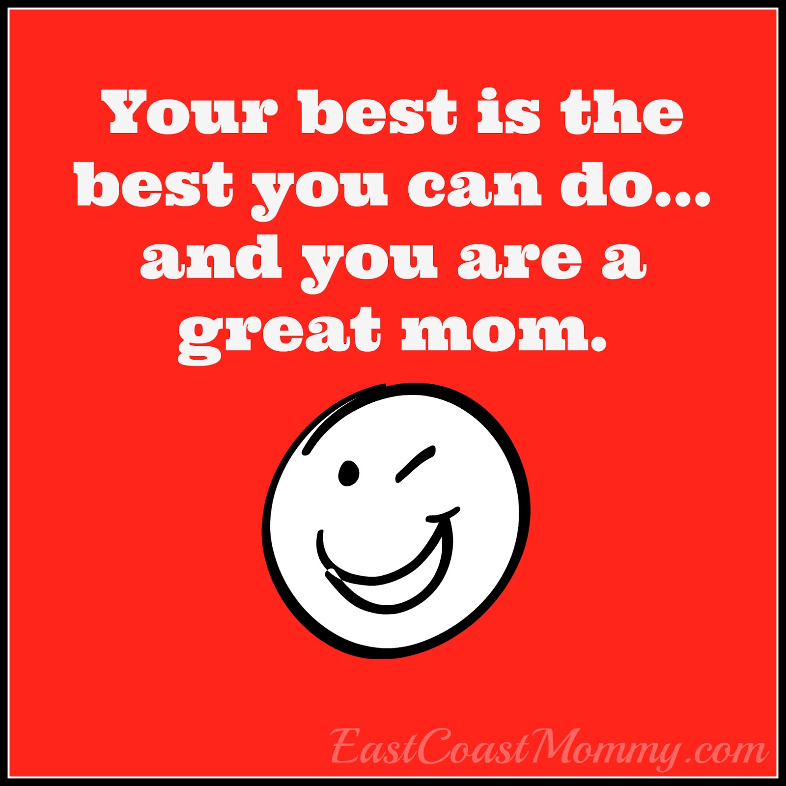 East Coast Mommy: My Best is the Best I Can Do... and that's OK