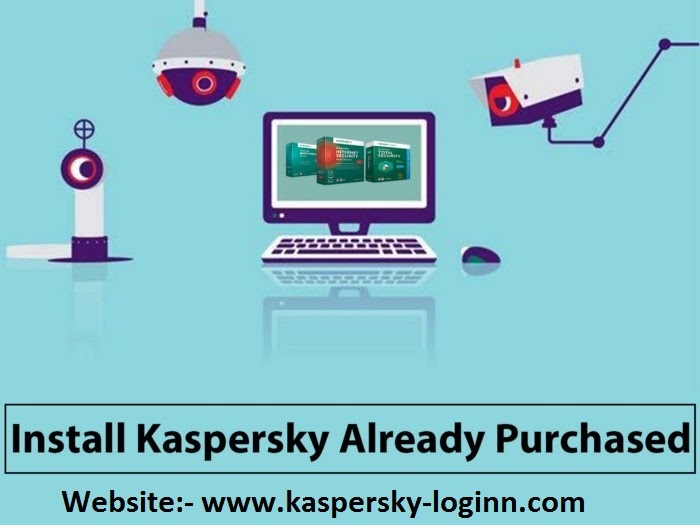 Kaspersky Login Install Kaspersky Already Purchased