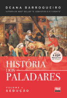 HISTÓRIA DOS PALADARES: I - SEDUÇÃO