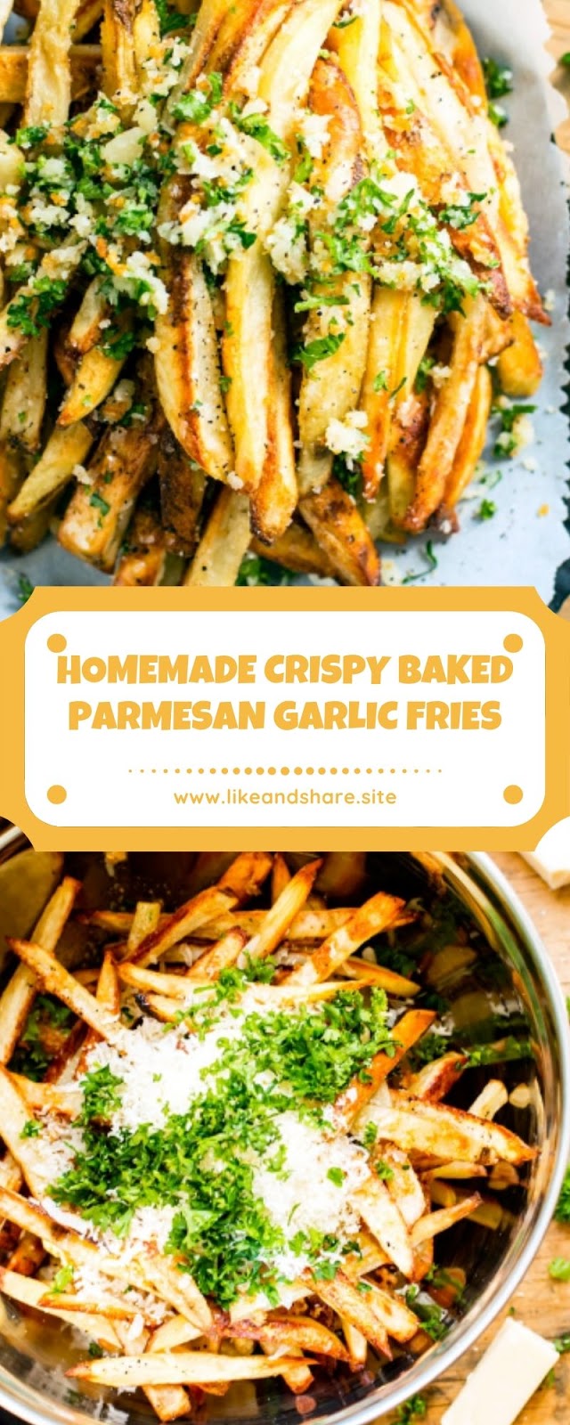 HOMEMADE CRISPY BAKED PARMESAN GARLIC FRIES HOMEMADE CRISPY BAKED PARMESAN GARLIC FRIES