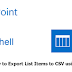 SharePoint Online: Export List Items to CSV using PowerShell