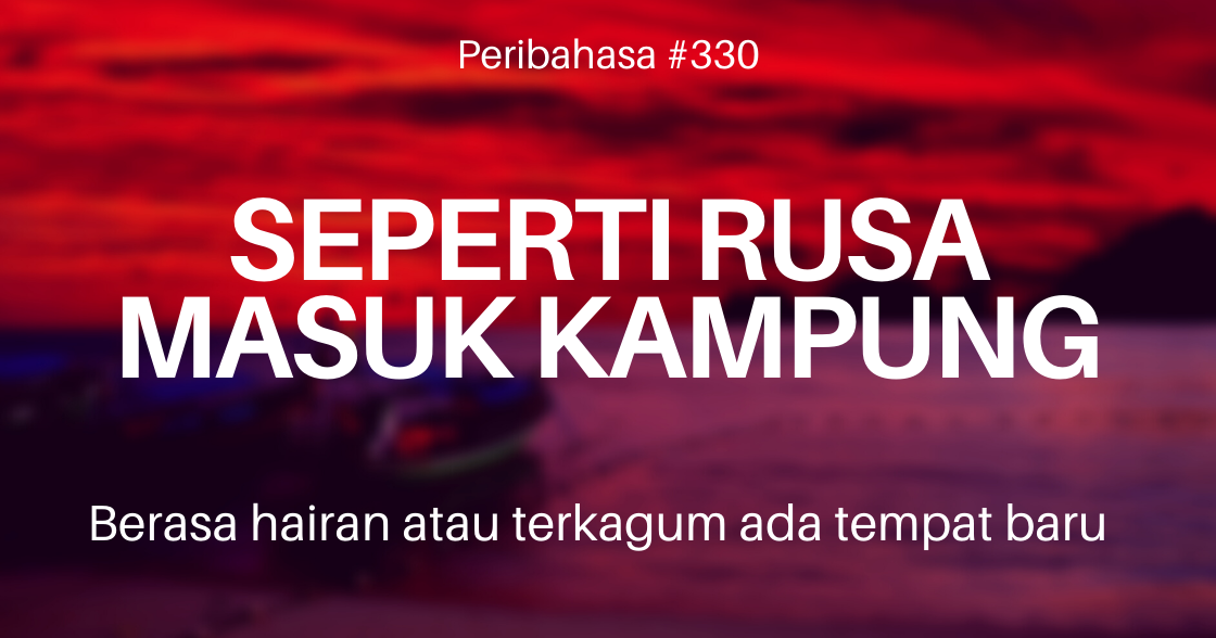 Kampung seperti rusa masuk 3 Arti