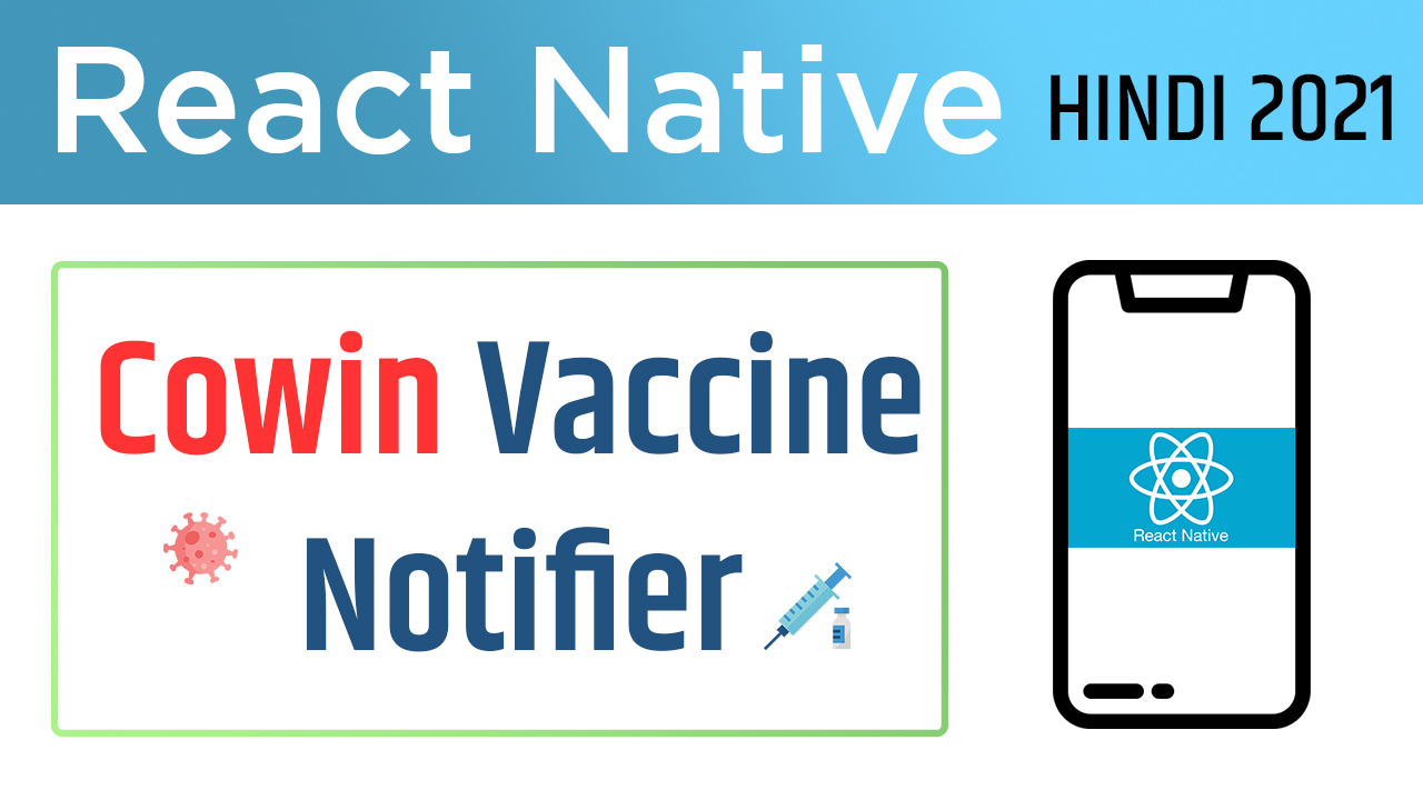 Cowin Vaccine Slot Notifier or Alert in React Native 2021 - Tutorial Rocket