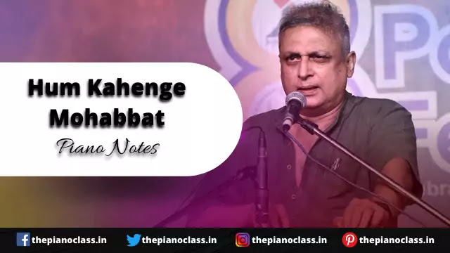 Hum Kahenge Mohabbat Piano Notes - Piyush Mishra