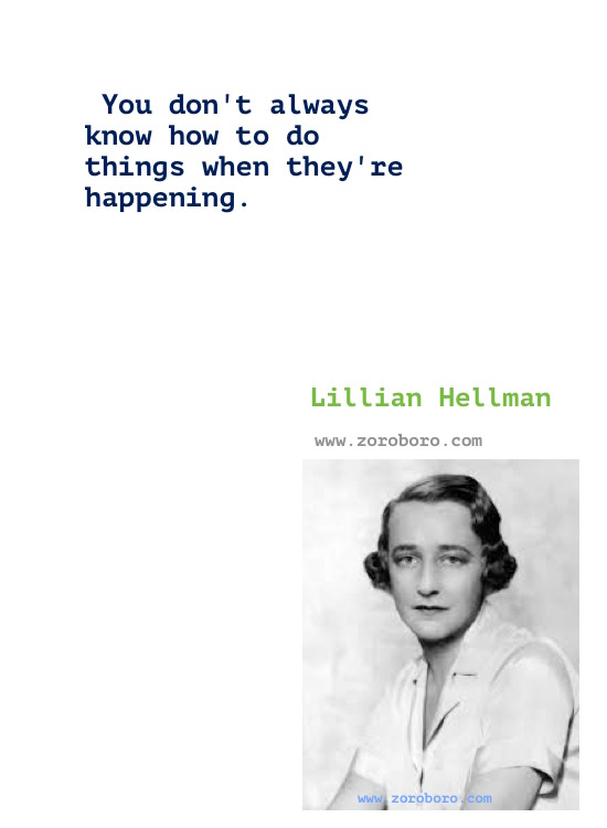 Lillian Hellman Quotes, Lillian Hellman Books Quotes, Lillian Hellman Writings, Lillian Hellman Author Of the children's hour