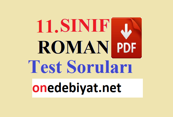 11.SINIF EDEBİYAT ROMAN ÜNİTESİ TEST SORULARI