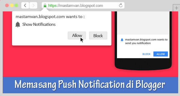 Cara Memasang Browser Push Notifications di Blogger Browser Push Notifications For Blogger