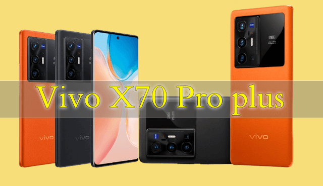 سعر ومواصفات هاتف فيفو Vivo X70 Pro Plus