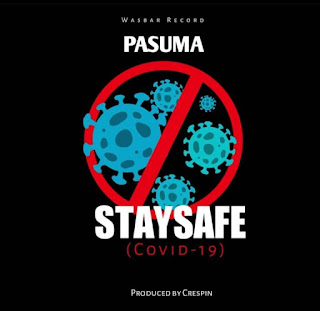 Pasuma – “Stay Safe” (Covid – 19)
