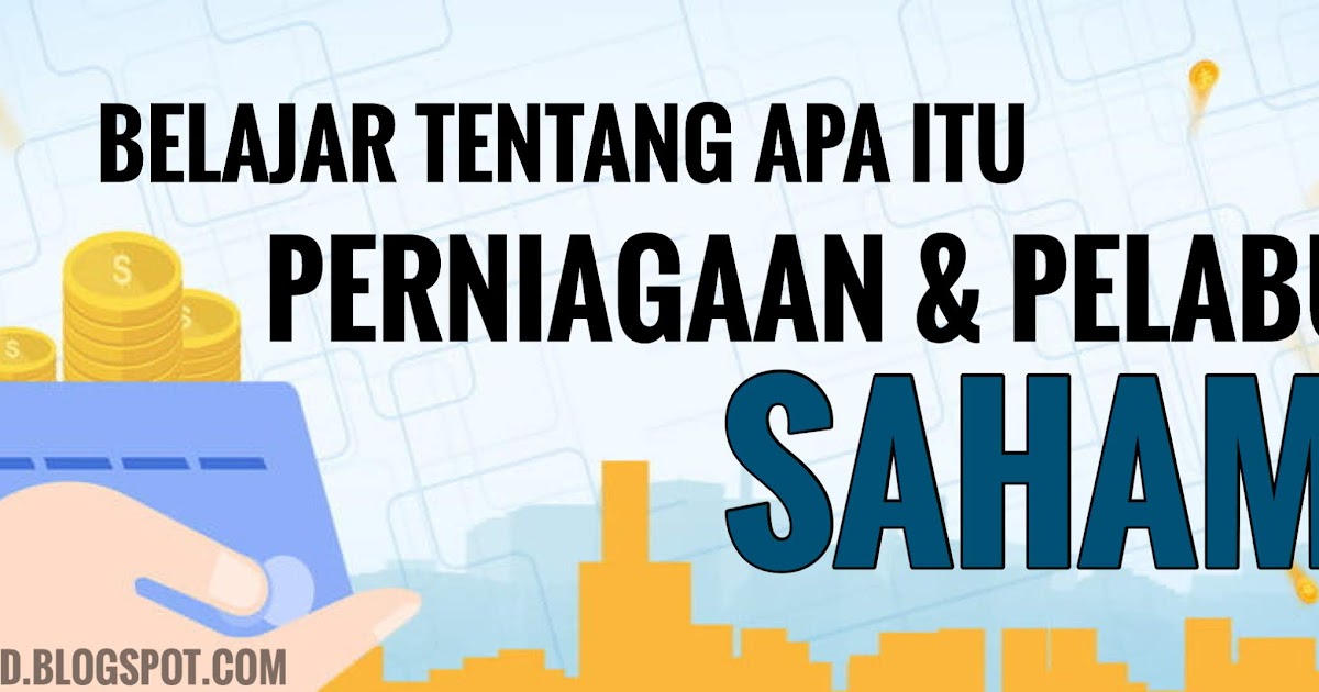 Definisi Saham Apa Itu Perniagaan Pelaburan Saham?