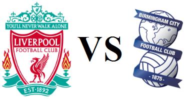 Liverpool FC vs Birmingham City Preview  Welcome To oNe's Blog  My